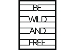 Be Wild And Free Veggdekor