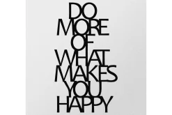 Skilt-Do More Of What Makes You Happy Veggdekor Svart