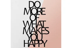 Skilt-Do More Of What Makes You Happy Veggdekor Svart