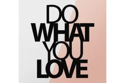 Skilt-Do What You Love Veggdekor Svart